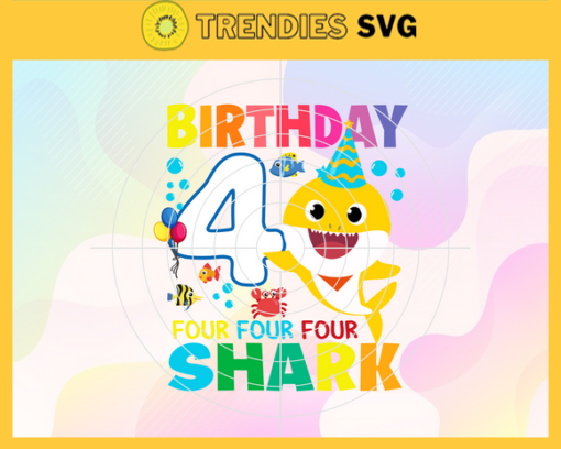 Birthday Shark 4 Years Old 4th Birthday Shark Svg Born In 2017 Svg Baby Shark Doo Doo Doo Svg Birthday Svg Birthday Gift Svg Design 1147