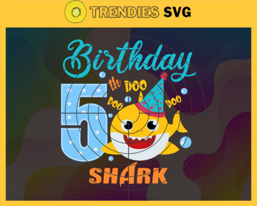 Birthday Shark 5 Years Old 5th Birthday Shark Svg Born In 2016 Svg Baby Shark Doo Doo Doo Svg Five Five Five Svg Birthday Svg Design 1155