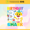 Birthday Shark And Pinkfong 3 Years Old 3rd Birthday Shark And Pinkfong Svg Born In 2018 Svg Baby Shark And Pinkfong Doo Doo Doo Svg Birthday Svg Birthday Gift Svg Design 1184