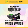 Black Cat Buckle Up Buttercup You Just Flipped My Witch Switch Svg Black Cat Svg Bats Svg Halloween Svg Horror Character Svg Scary Halloween Svg Design 1203