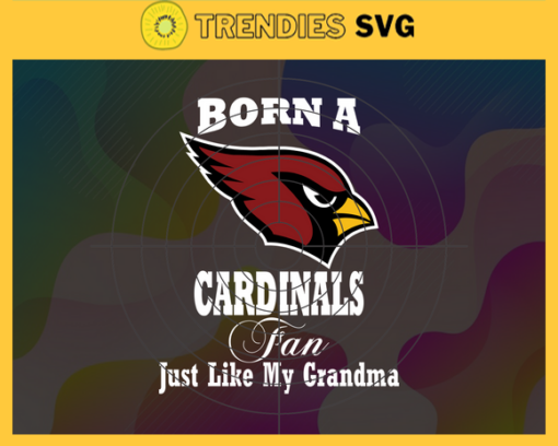 Born A Arizona Cardinals Fan Just Like My Daddy Svg Cardinals Svg Sport Svg Cardinals Logo Svg Daddy Football Svg Football Teams Svg Design 1253