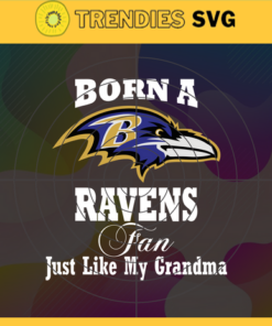 Born A Baltimore Ravens Fan Just Like My Daddy Svg Ravens Svg Sport Svg Ravens Logo Svg Daddy Football Svg Football Teams Svg Design 1255