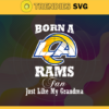 Born A Los Angeles Rams Fan Just Like My Daddy Svg Rams Svg Rams Logo Svg Sport Svg Daddy Football Svg Football Teams Svg Design 1270