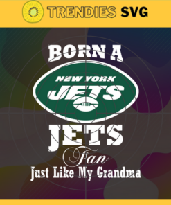 Born A New York Jets Fan Just Like My Daddy Svg Jets Svg Jets Logo Svg Sport Svg Daddy Football Svg Football Teams Svg Design -1276