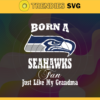Born A Seattle Seahawks Fan Just Like My Daddy Svg Seahawks Svg Seahawks Logo Svg Sport Svg Daddy Football Svg Football Teams Svg Design 1281