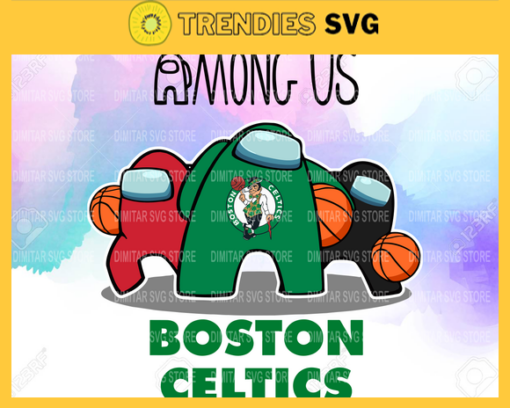 Boston Celtics Among us NBA Basketball SVG cut file for cricut files Clip Art Digital Files vector Svg Eps Png Dxf Pdf Design 1285