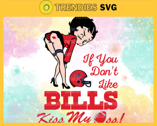 Buffalo Bills Girl Svg Betty Boop Svg If You Dont Like Chiefs Kiss My Endzone Svg Buffalo Bills Buffalo svg Design 1401 Design 1401