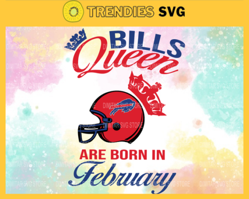 Buffalo Bills Queen Are Born In February NFL Svg Buffalo Bills Buffalo svg Buffalo Queen Buffalo Queen svg Bills svg Design 1423