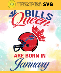 Buffalo Bills Queen Are Born In January NFL Svg Buffalo Bills Buffalo svg Buffalo Queen Buffalo Queen svg Bills svg Design 1424