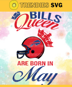 Buffalo Bills Queen Are Born In May NFL Svg Buffalo Bills Buffalo svg Buffalo Queen Buffalo Queen svg Bills svg Design 1429