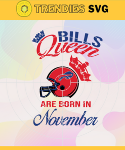 Buffalo Bills Queen Are Born In November NFL Svg Buffalo Bills Buffalo svg Buffalo Queen Buffalo Queen svg Bills svg Design 1430