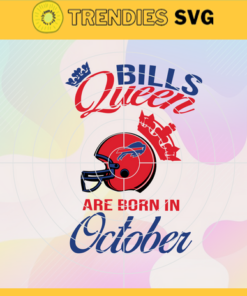 Buffalo Bills Queen Are Born In October NFL Svg Buffalo Bills Buffalo svg Buffalo Queen Buffalo Queen svg Bills svg Design 1431