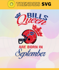 Buffalo Bills Queen Are Born In September NFL Svg Buffalo Bills Buffalo svg Buffalo Queen Buffalo Queen svg Bills svg Design 1432
