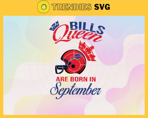 Buffalo Bills Queen Are Born In September NFL Svg Buffalo Bills Buffalo svg Buffalo Queen Buffalo Queen svg Bills svg Design 1432