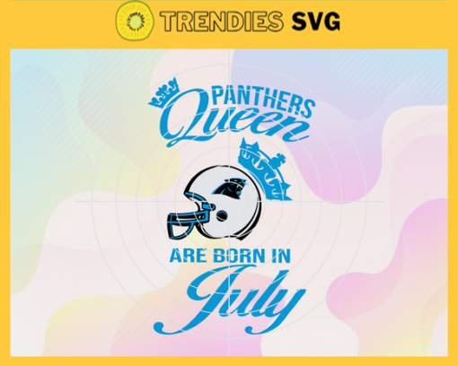 Carolina Panthers Queen Are Born In July NFL Svg Carolina Panthers Carolina svg Carolina Queen svg Panthers svg Panthers Queen svg Design 1588