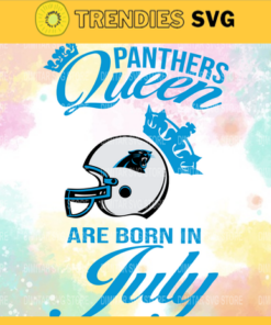 Carolina Panthers Queen Are Born In July NFL Svg Carolina Panthers Carolina svg Carolina Queen svg Panthers svg Panthers Queen svg Design 1589