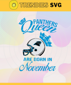 Carolina Panthers Queen Are Born In November NFL Svg Carolina Panthers Carolina svg Carolina Queen svg Panthers svg Panthers Queen svg Design 1593