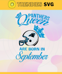 Carolina Panthers Queen Are Born In September NFL Svg Carolina Panthers Carolina svg Carolina Queen svg Panthers svg Panthers Queen svg Design 1595