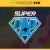 Carolina Panthers Super Dad Svg Super Dad Svg Fathers Day Gift Football Fan svg Dad Nfl svg Fathers Day svg Design 1613