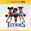 Cheerleader Titans Svg Tennessee Titans Svg Titans svg Titans Girl svg Titans Fan Svg Titans Logo Svg Design 1694