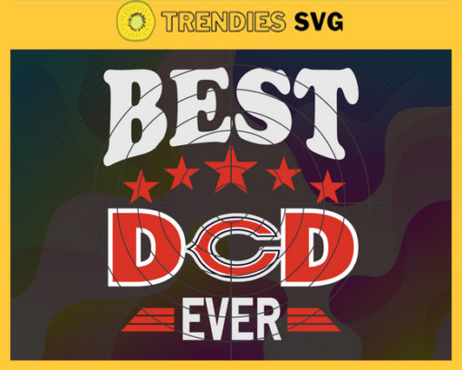 Chicago Bears Best Dad Ever svg Fathers Day Gift Footbal ball Fan svg Dad Nfl svg Fathers Day svg Bears DAD svg Design 1708