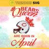 Chicago Bears Queen Are Born In April NFL Svg Chicago Bears Chicago svg Chicago Queen svg Bears Bears svg Design 1762