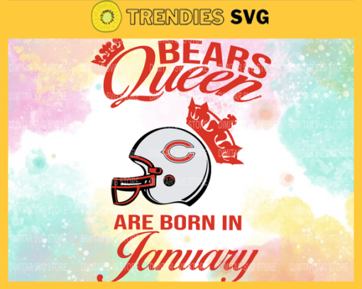Chicago Bears Queen Are Born In January NFL Svg Chicago Bears Chicago svg Chicago Queen svg Bears Bears svg Design 1766