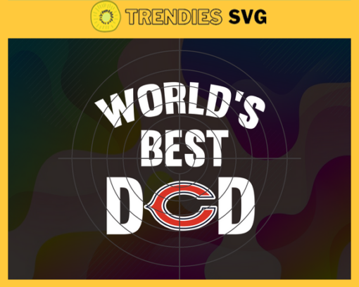 Chicago Bears Worlds Best Dad svg Fathers Day Gift Footbal ball Fan svg Dad Nfl svg Fathers Day svg Bears DAD svg Design 1816