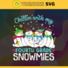 Chillin With My Fourth Grade Snowmies Svg Snowman Svg Family Snowman Svg Christmas Tree Svg Christmas Gift Svg Proud Teacher Cute Svg Design 1853