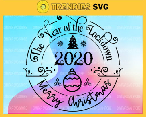 Christmas Cut File Hand Lettered Svg Christmas 2020 Svg Lockdown Svg Christmas Decor Svg Instant Download Design 1883