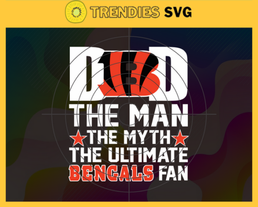 Cincinnati Bengals Dad The Man The Myth The Legend Svg Fathers Day Gift Footbal ball Fan svg Dad Nfl svg Fathers Day svg Bengals DAD svg Design 1960