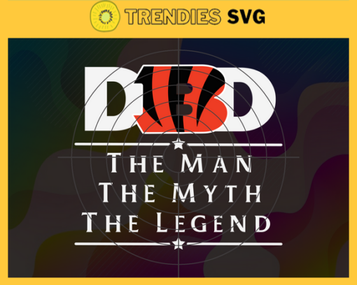 Cincinnati Bengals Dad The Man The Myth The Legend Svg Fathers Day Gift Footbal ball Fan svg Dad Nfl svg Fathers Day svg Bengals DAD svg Design 1961