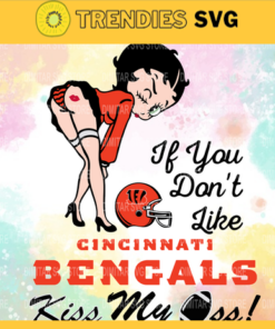 Cincinnati Bengals Girl Svg Betty Boop Svg If You Dont Like Chiefs Kiss My Endzone Svg Cincinnati Bengals Cincinnati svg Cincinnati girl svg Design 1980