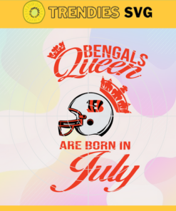 Cincinnati Bengals Queen Are Born In July NFL Svg Cincinnati Bengals Cincinnati svg Cincinnati Queen svg Bengals svg Bengals Queen svg Design 2004