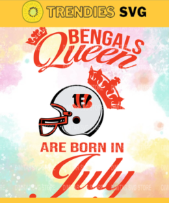 Cincinnati Bengals Queen Are Born In July NFL Svg Cincinnati Bengals Cincinnati svg Cincinnati Queen svg Bengals svg Bengals Queen svg Design 2005