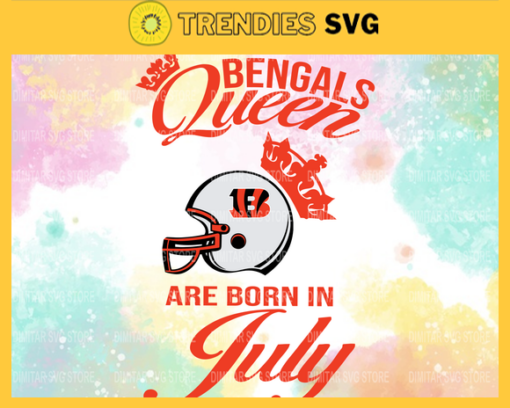 Cincinnati Bengals Queen Are Born In July NFL Svg Cincinnati Bengals Cincinnati svg Cincinnati Queen svg Bengals svg Bengals Queen svg Design 2005