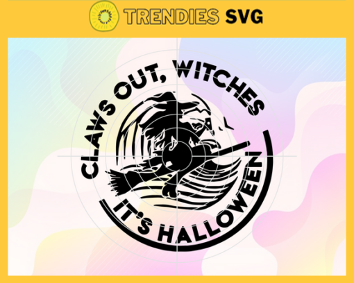 Claws Out Witches Its Halloween Svg Horror Svg Halloween Svg Halloween Scary Svg Halloween gift Halloween shirt Design 2068