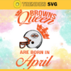 Cleveland Browns Queen Are Born In April NFL Svg Cleveland Browns Cleveland svg Cleveland Queen svg Browns svg Browns Queen svg Design 2150