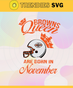 Cleveland Browns Queen Are Born In November NFL Svg Cleveland Browns Cleveland svg Cleveland Queen svg Browns svg Browns Queen svg Design 2160
