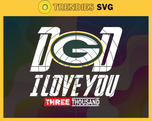 Dad I Love You 3000 Green Bay Packers svg Iron Man Svg Avengers Svg Marvel Svg Fathers Day Gift Footbal ball Fan svg Design 2292