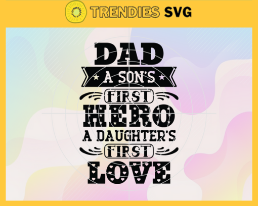 Dad Is A Daughters First Love And A Sons First Hero Svg Dad A sons first Hero a daughters first love SVG New Orleans Saints fan best dad ever svg fathers day svg Design 2313