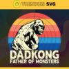Dad Kong Svg father of monsters gifts for him funny tshirt First Fathers Day Dad and Son Svg Design 2315