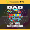 Dad Of The Superhero Svg Autism Svg Autism Day Svg Autism Awareness svg Autism Dad For Car Lover Files For Silhouette Svg Design 2323