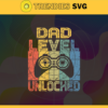 Dad lever unlocked play game Est. 2021 for my dad funny svg Design 2316