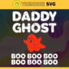 Daddy Ghost Boo Boo Easily Svg Halloween Gift Svg Halloween Boo Svg Happy Halloween Svg Halloween Daddy Boo Svg Ghost Boo Svg Design 2335