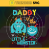 Daddy Of The Little Monster Svg Family Svg Daddy Svg Little Monster Svg Little Monster Daddy Svg Monster Svg Design 2340