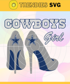 Dallas Cowboys Girl NFL Svg Dallas Cowboys Dallas svg Dallas Girl svg Cowboys Cowboys svg Design 2394