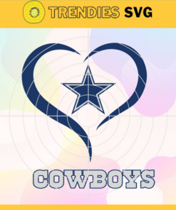Dallas Cowboys Heart NFL Svg Dallas Cowboys Dallas svg Dallas Heart svg Cowboys Cowboys svg Design 2405