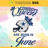 Dallas Cowboys Queen Are Born In June NFL Svg Dallas Cowboys Dallas svg Dallas Queen svg Cowboys Cowboys svg Design 2425