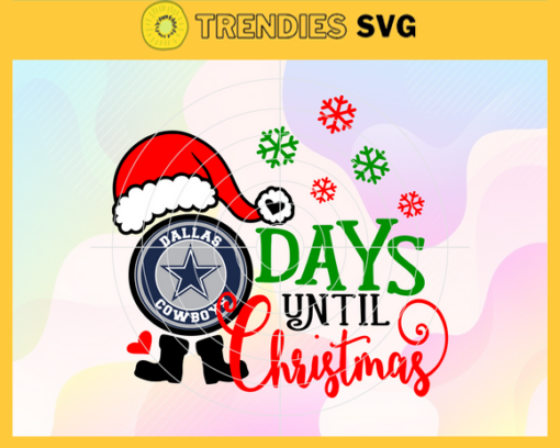 Days Until Christmas Dallas Cowboys Svg Cowboys Svg Cowboys Santa Svg Cowboys Logo Svg Cowboys Christmas Svg Football Svg Design 2499